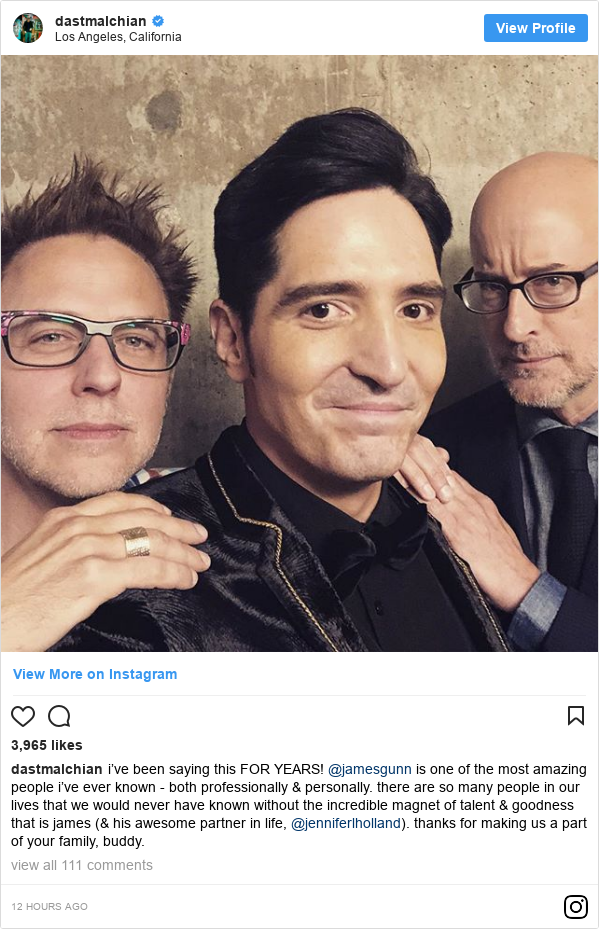 Instagram post by dastmalchian: i ’ve been saying this FOR YEARS! @jamesgunn is one of the most amazing people i ’ve ever known - both professionally & personally. there are so many people in our lives that we would never have known without the incredible magnet of talent & goodness that is james (& his awesome partner in life, @jenniferlholland). thanks for making us a part of your family, buddy.